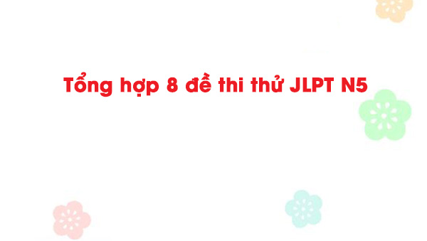8-de-thi-thu-jlpt-n5-1